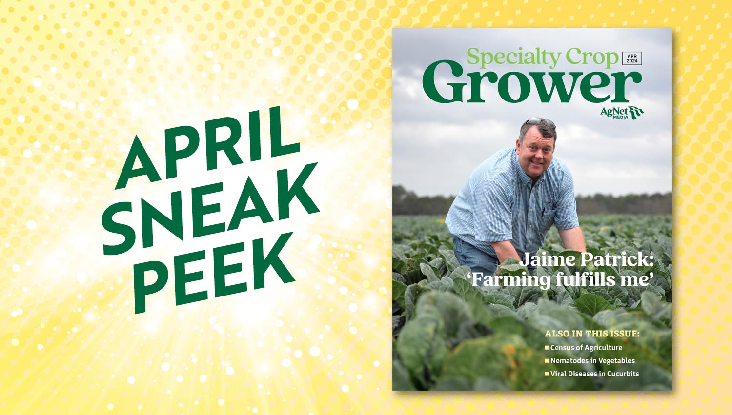 Featured image for “Sneak Peek: April 2024 Specialty Crop Grower Magazine”